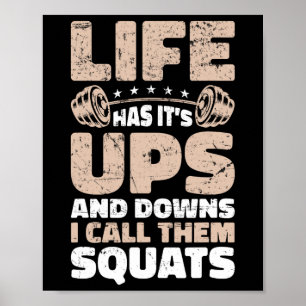 Das Leben hat Höhen und Tiefen, die ich Squats Bod Poster