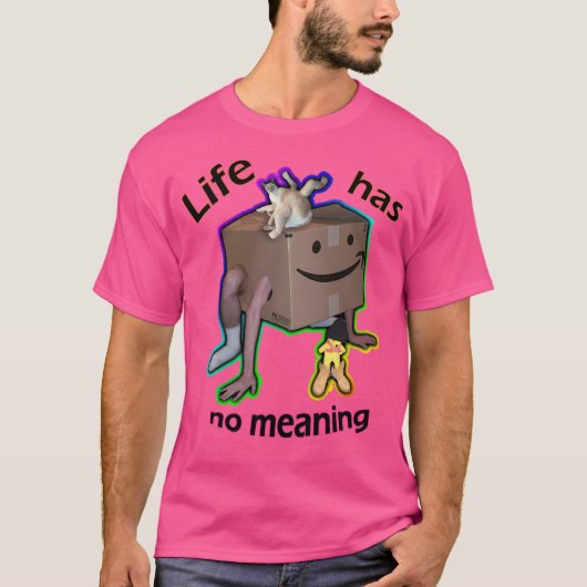 Das Leben hat keine Bedeutung T-Shirt (Vorderseite)