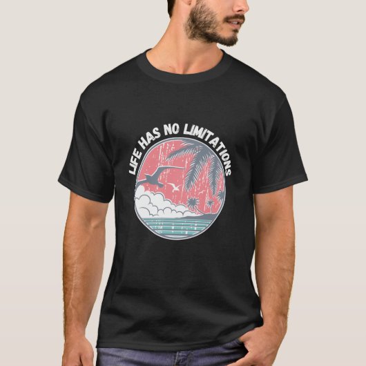 Das Leben hat keine Grenzen! T-Shirt (Vorderseite)