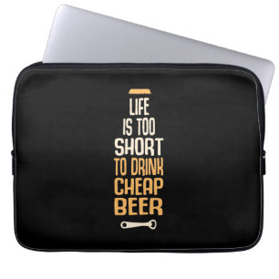 Das Leben im Bier ist zu Kurz, um billige Bier zu Laptopschutzhülle