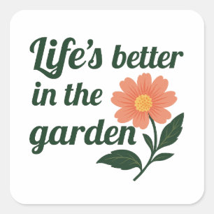 Das Leben im Garten ist besser Quadratischer Aufkleber