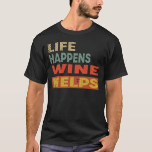 Das Leben im Weinkeller Der Mensch und die Weintra T-Shirt