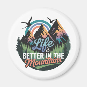 Das Leben in den Bergen ist besser - Naturerlebnis Magnet