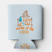 Das Leben in der Hütte ist besser Dosenkühler (Rückseite)