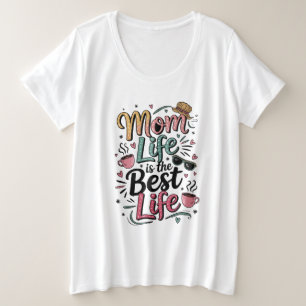 Das Leben in der Mama ist das Beste Große Größe T-Shirt
