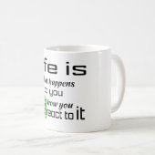 Das Leben ist 10%, was mit Ihrer Tasse geschieht (VorderseiteRechts)
