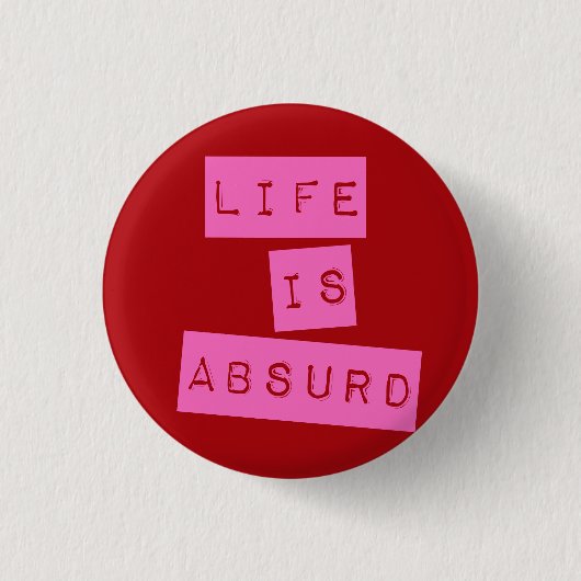 Das Leben ist absurd rot pink Button (Vorderseite)