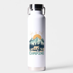 Das Leben ist am besten, wenn man Camping ist - Na Trinkflasche