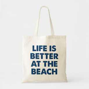 Das Leben ist an der Strand-Tasche besser Tragetasche