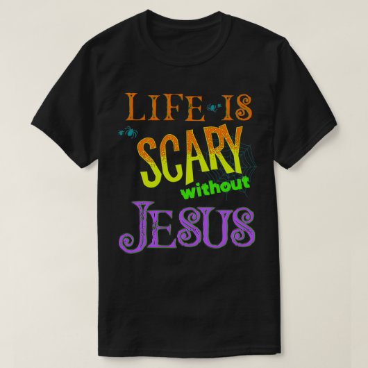 Das Leben ist Beängstigend ohne Jesus Christlich H T-Shirt (Design vorne)