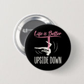 Das Leben ist besser als das Aerial Yoga Button (Vorne & Hinten)