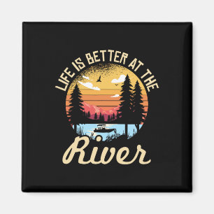 Das Leben ist besser am Fluss für einen Fluss-Camp Magnet