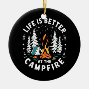 Das Leben ist besser am Lagerfeuer Lustiges Campin Keramik Ornament