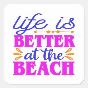 Das Leben ist besser am Strand Quadratischer Aufkleber