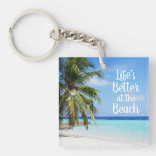 Das Leben ist besser am Strand Schlüsselanhänger