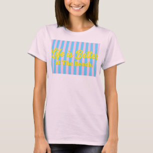 Das Leben ist besser am Strand T-Shirt