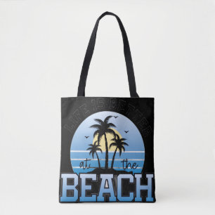Das Leben ist besser am Strand Tasche