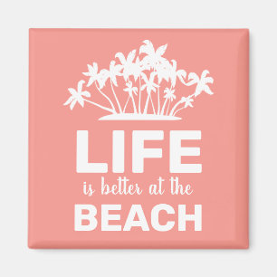 Das Leben ist besser am Strand Tropische Insel Magnet
