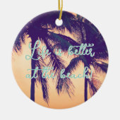 Das Leben ist besser an der Strandpalme Weihnachte Keramik Ornament (Vorne)