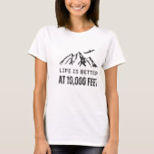 Das Leben ist besser auf 10.000 Fuß Mountain Tee (Vorderseite)