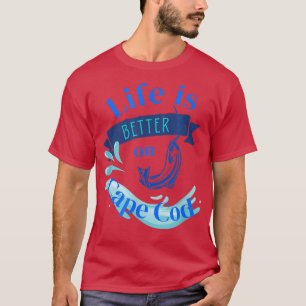 Das Leben ist besser auf Cape Cod T-Shirt