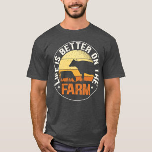 Das Leben ist besser auf dem Bauernhof Landwirtsch T-Shirt