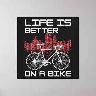 Das Leben ist besser auf dem Bike Leinwanddruck