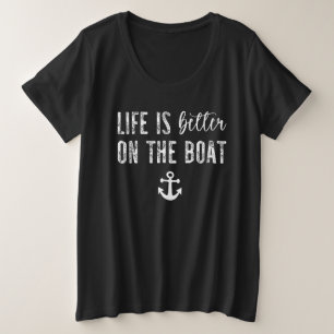 Das Leben ist besser auf dem Boot Bootsleben Große Größe T-Shirt