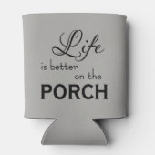 DAS LEBEN IST BESSER AUF DEM PORCH | DOSENKÜHLER (Rückseite)