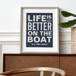 Das Leben ist besser auf dem Schiff Custom Boat Na Poster