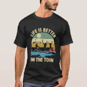 Das Leben ist besser auf dem Toon Pontoon Boot T-Shirt (Vorderseite)