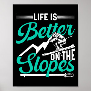 Das Leben ist besser auf den Hängen Skifahrer Skif Poster