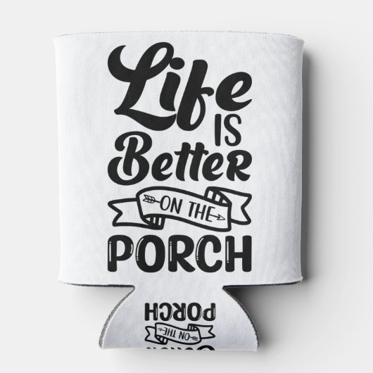 Das Leben ist besser auf der Porch Zitat Schwarz-W Dosenkühler (Rückseite)