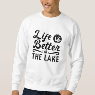 Das Leben ist besser auf der Wakeboard des Sees Sweatshirt