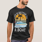 Das Leben ist besser auf einem Boot Boot Boot Naut T-Shirt (Vorderseite)