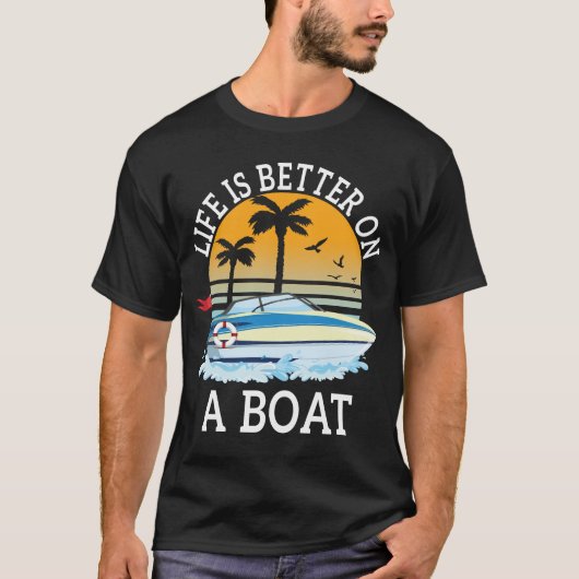 Das Leben ist besser auf einem Boot Boot Boot Naut T-Shirt (Vorderseite)