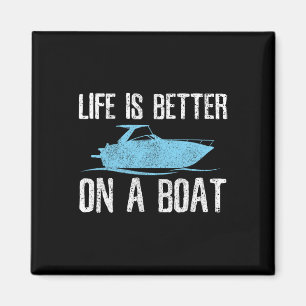 Das Leben ist besser auf einem Boot - Bootszitat C Magnet