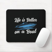 Das Leben ist besser auf einem Boot Kapitän Boot P Mousepad (Mit Mouse)