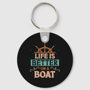 Das Leben ist besser auf einem Boot Kapitän Bootbe Schlüsselanhänger