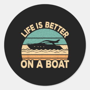 Das Leben ist besser auf einem Boot Lustige Retro- Runder Aufkleber