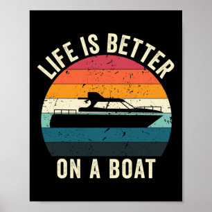 Das Leben ist besser auf einem Boot Lustiger Boots Poster