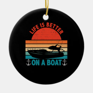 Das Leben ist besser auf einem Bootsanleger Keramik Ornament
