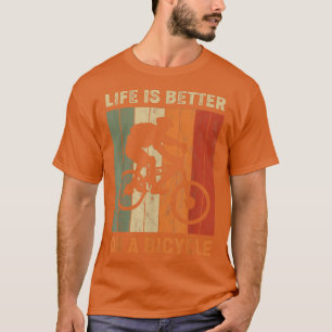 Das Leben ist besser auf einem Fahrrad, Fahrradfah T-Shirt