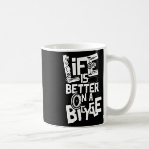 Das Leben ist besser auf einem Fahrrad Fahrradfahr Kaffeetasse