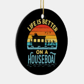 Das Leben ist besser auf einem Houseboot Keramik Ornament (Rechts)