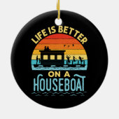Das Leben ist besser auf einem Houseboot Keramik Ornament (Hinten)