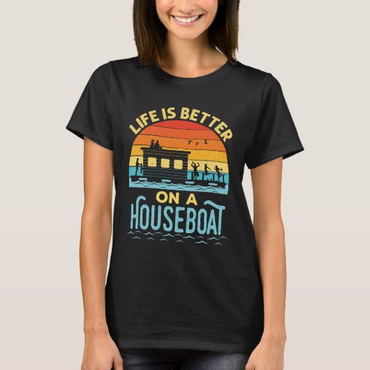 Das Leben ist besser auf einem Houseboot T-Shirt (Vorderseite)