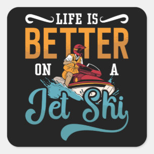 Das Leben ist besser auf einem Jet Ski Jetskiing J Quadratischer Aufkleber