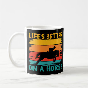 Das Leben ist besser auf einem Pferd, die Frauen a Kaffeetasse