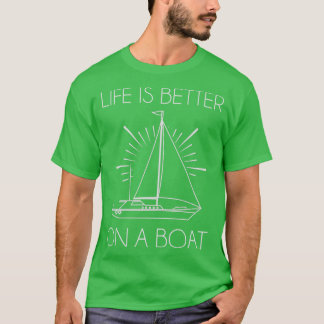 Das Leben ist besser auf einem Schiff 2 T-Shirt